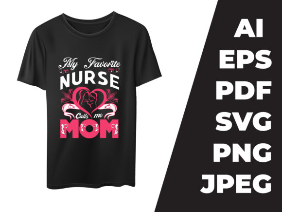 My Favorite Nurse Calls Me Mom T-shirt