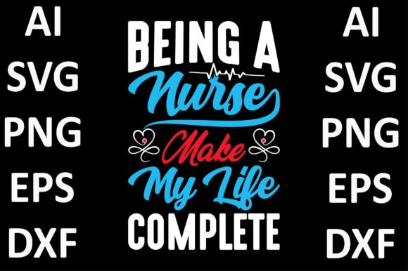 Nurse Design, Being a Nurse Make My Life Complete