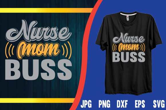Nurse Mom Buss T-shirt Design: Graphics & Print Templates