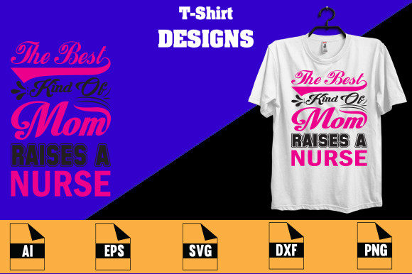 The Best Mom Nurse T-shirt Design: Graphics & Print Templates