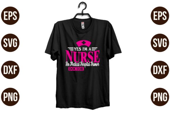 YES I AM a NURSE RN MEDICAL HOSPITAL Graphics and Print Templates